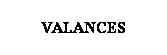 Text Box: VALANCES 
