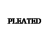 Text Box: PLEATED
