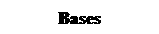 Text Box: Bases 
